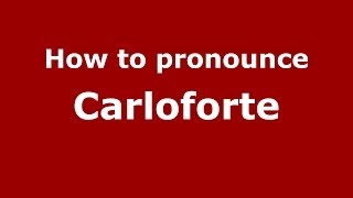 How to pronounce Carloforte