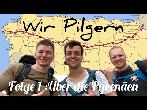WIR PILGERN | Eine Jakobsweg Doku |  Folge 1