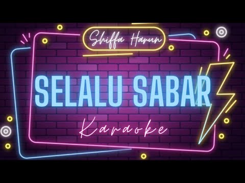 ♫ Shiffa Harun - Selalu Sabar (KARAOKE)