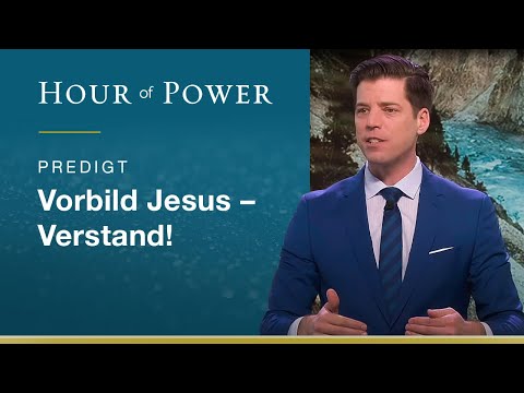 Vorbild Jesus: Verstand! - Predigt von Bobby Schuller