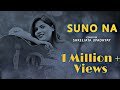 Suno Na FEMALE UNPLUGGED Jhankaar Beats Shaan Shreejata Upadhyay