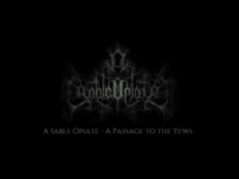 A Sable Opiate - A Passage to the Yews [Teaser 2015]