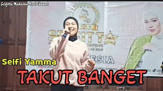Download lagu HEBOH! SELFI YAMMA Nyanyi Lagu TAKUT BANGET Kehilangan SELFITTA mp3