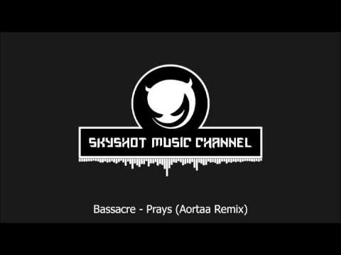 Bassacre - Prays Aortaa Remix
