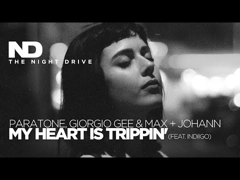 Paratone, Giorgio Gee & Max + Johann feat. Indiigo - My Heart Is Trippin'