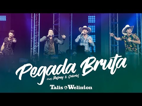 Talis e Welinton - Pegada Bruta (Part. Antony & Gabriel)