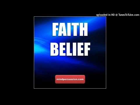 Unlimited Faith and Belief - Trust In Creator For Manifesting