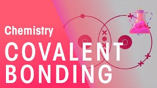 Covalent Bonding Of Hydrogen, Oxygen & Nitrogen | Properties of Matter | Chemistry | FuseSchool