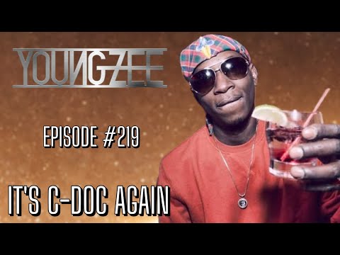 YOUNG ZEE | It’s C-Doc Again! Ep219 - New Album, Outsidaz, Fugees and more