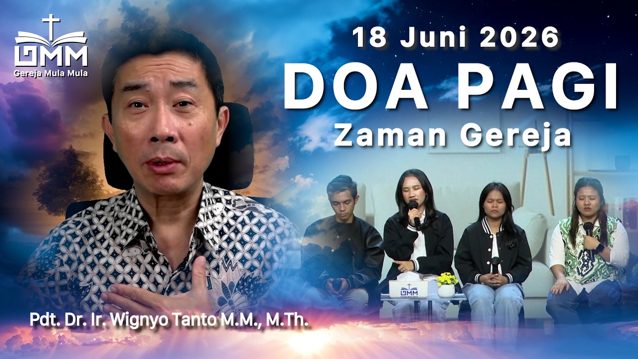 DOA PAGI | Zaman Gereja – 18 Juni 2026 | Ps. Dr. Wignyo Tanto