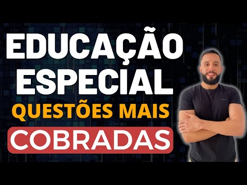 Educação Especial 2024 [QUESTÕES MAIS COBRADAS]