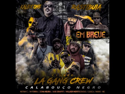 CYPHER LA GANG CREW  (CALABOUÇO NEGRO) / KALEX ONE / RAS TIBUIA E CONVIDADOS (PROD) ESTUDIO AKÚPULLA