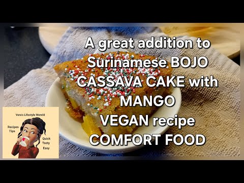 Comfort food | Cassava cake with mango | Surinamese bojo | Vegan recipe