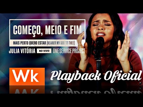 Começo, Meio E Fim(Playback Oficial) Julia Vitória