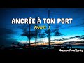 Fanny J - Ancrée à ton port (Lyrics)