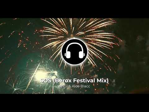 Avicii & Aloe Blacc - SOS (Berox Festival Mix)