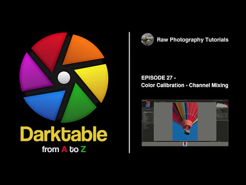 darktable from A to Z: 27 - Color Calibration - Channel Mixing