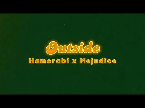 Hamorabi X Mejudice | Out Side ( Official Music Video )