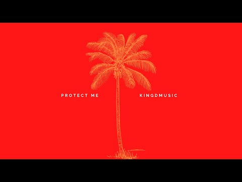 Kingdmusic - Protect Me (Official Audio)