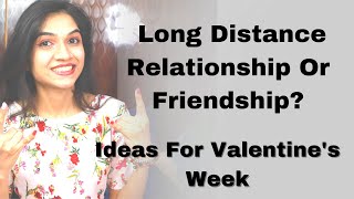 LONG DISTANCE FRIENDSHIP OR RELATIONSHIP ON VALENTINE'S DAY[7 Really Cool & Virtual Ways]