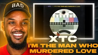 XTC   I’m The Man Who Murdered Love REACTION