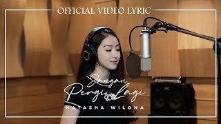 Download lagu Natasha Wilona - Jangan pergi lagi ( Lyric video) mp3