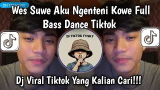 Download lagu DJ WES SUWE AKU NGENTENI KOWE FULL BASS • DJ AKU TENANG FULL DANCE VIRAL TIKTOK TERBARU 🔥🔥 mp3