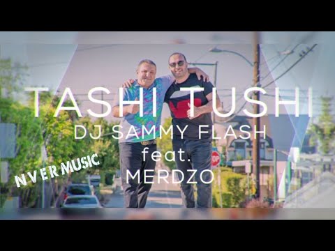 Sammy Flash ft. Armen Ghazaryan & Merdzo - Tashi Tushi (2021)