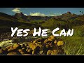 Yes He Can - CAIN (Lyrics)