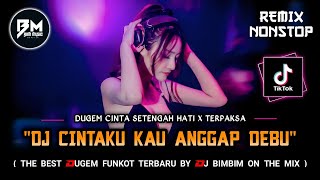Download lagu DJ Biim‼️DJ CINTAKU KAU ANGGAP DEBU‼️|| DJ CINTA SETENGAH HATI‼️|| DJ TERPAKSA AKU LAKUKAN‼️ mp3