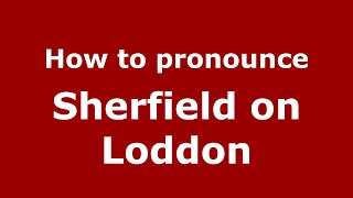 How to pronounce Sherfield On Loddon