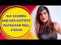 Nia Sharma And Her Hottest Instagram Reel Videos