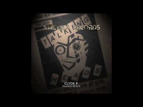 Clyde P: Talking Heads (Original Mix)
