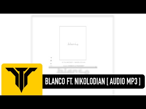 ELTALMiCKEY - Blanco Ft. Nikolodian [ Audio]