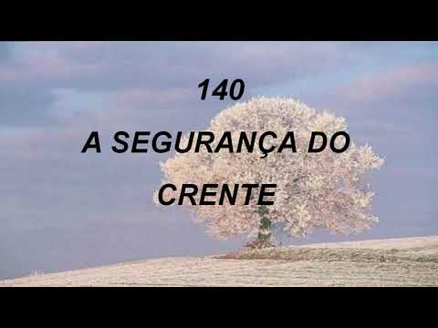 Harpa Cristã 140 - A Segurança do Crente