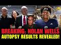 HOT TOPICS | BREAKING: Nolan Wells Autopsy Results Released!