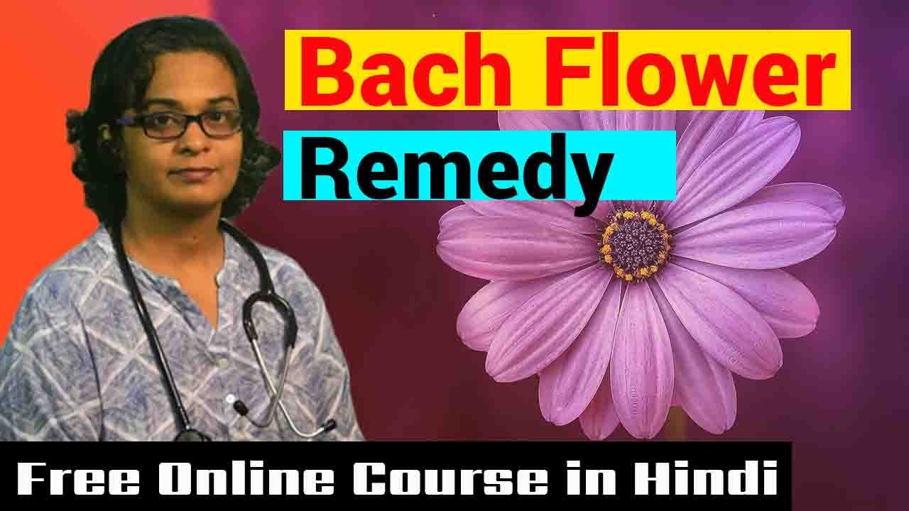 Bach Flower Remedy – Introduction | Free Online Course in Hindi