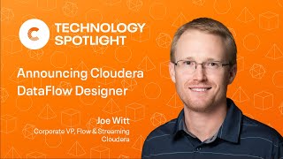Technology Spotlight | Announcing Cloudera DataFlow Designer