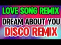#1k DISCO REMIX 💥 DREAM ABOUT YOU