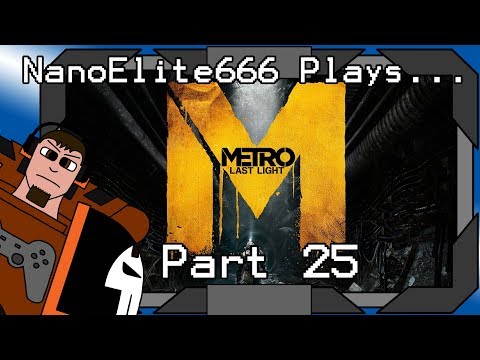 NanoElite666 Plays...  Metro: Last Light!!  Pt 25 - City of the Dead