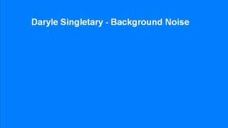 Daryle Singletary - Background Noise