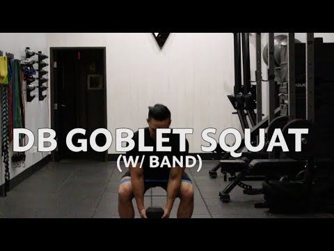 DB Goblet Squat (w/ Band)