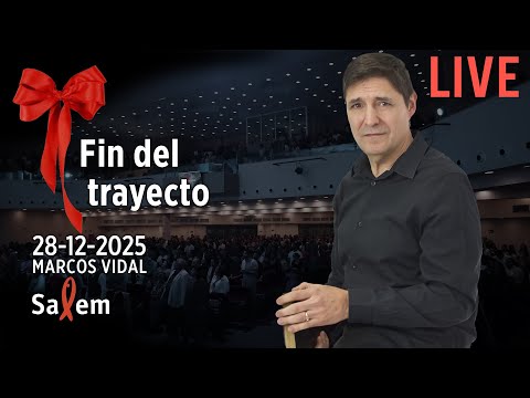 ⭕️✝ EN VIVO | Marcos Vidal | "Fin del trayecto" | Iglesia Salem Madrid