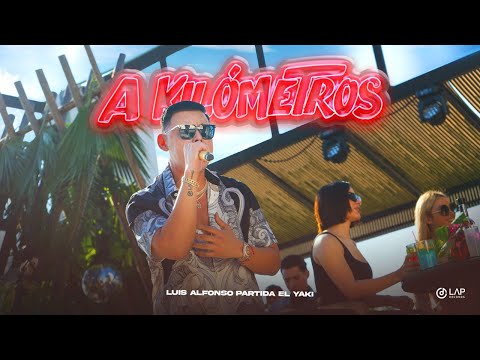 Luis Alfonso Partida "El Yaki" - A kilómetros (VIDEO OFICIAL)