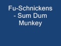 Fu-Schnickens - Sum Dum Munkey