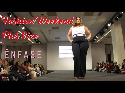 19º Fashion Weekend Plus Size - Desfile Ênfase