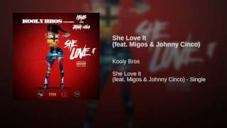 She Love It feat  Migos & Johnny Cinco