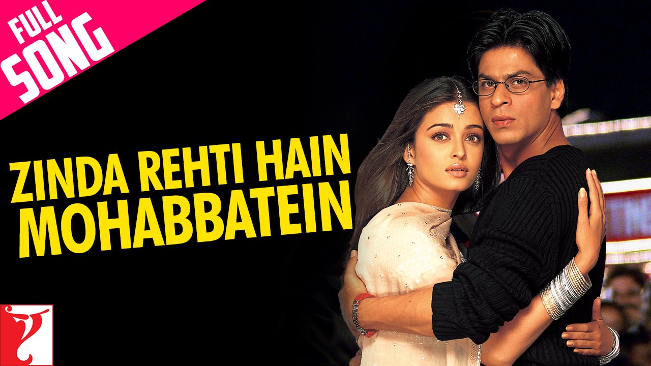 Zinda Rehti Hain Mohabbatein Lyrics  | Mohabbatein | Amitabh Bachchan, Shahrukh Khan | Lata Mangeshkar, Udit Narayan | Jatin Pandit, Lalit Pandit