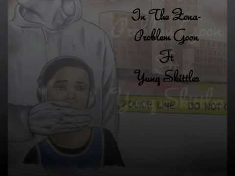 Problem Goon ft Yung Skittlez- In the Zona