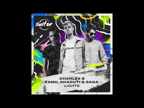 Charles B & Kamil Ghaouti & SAGA – Lights